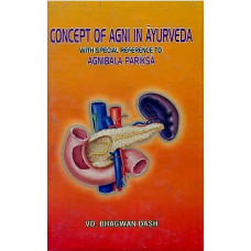 Concept of Agni in Ayurveda [With Special Reference to Agnibala Pariksa]